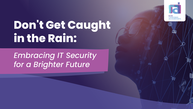 Don't get caught in the rain: Embrace IT security for a brighter future Don't get caught in the rain: Embrace IT security for a brighter future | News Article