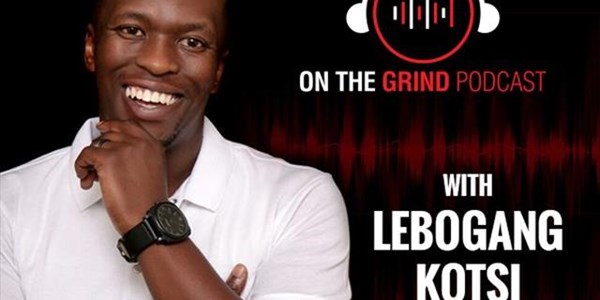 ‘On The Grind’ with Lebogang Kotsi: Episodes: 9-12 | News Article