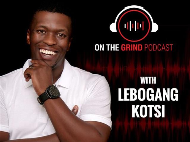 ‘On The Grind’ with Lebogang Kotsi: Episodes 5-8 | News Article