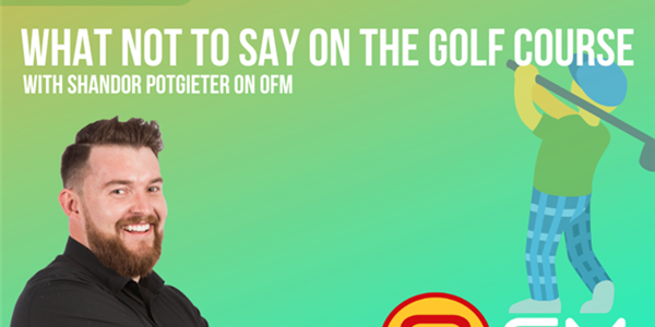 #MidMorningMagic: What NOT to say on the golf course  | News Article