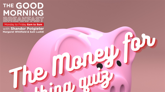 The Good Morning Breakfast: The Money For Nothing Quiz 04 February | News Article