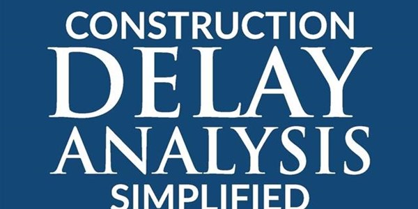 Read of the Week: Construction Delay Analysis Simplified [Part 2] | News Article