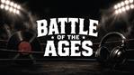 Battle of the Ages